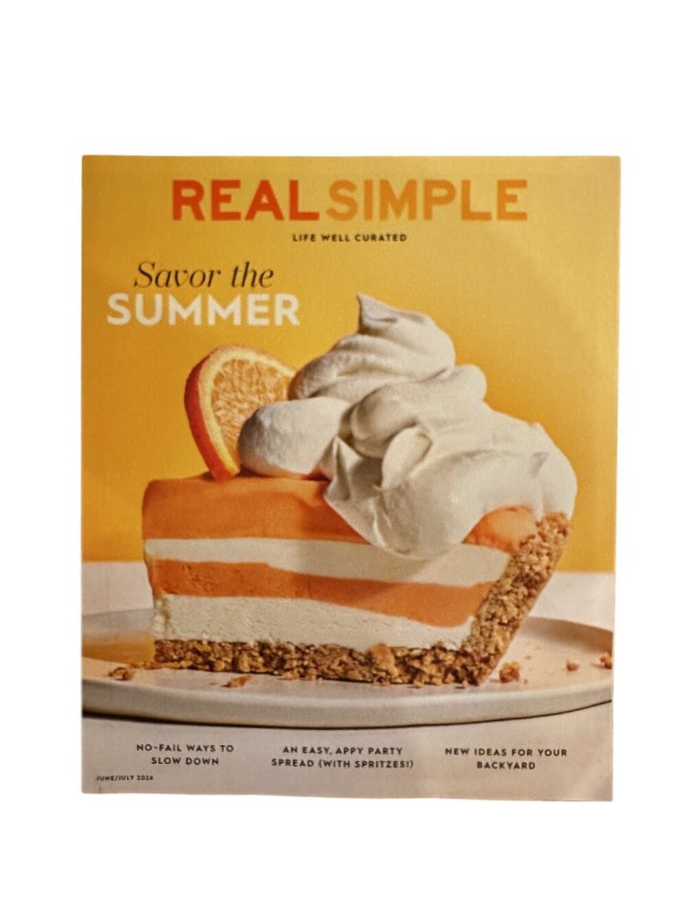 Real Simple Magazine June/July 2026 Savor the Summer New Ideas for Your Backyard